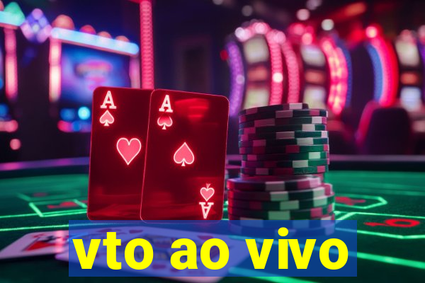 vto ao vivo